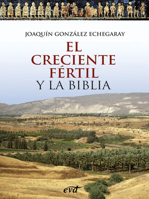 cover image of El Creciente Fértil y la Biblia